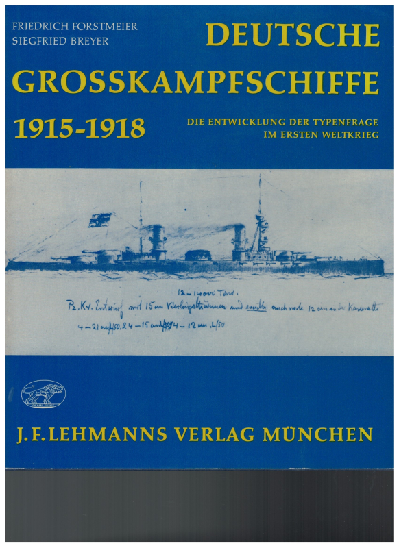 Deutsche Großkampfschiffe 1915-1918 (1 St.) Friedrich Forstmeier, Siegfried Breyer; Lehmanns